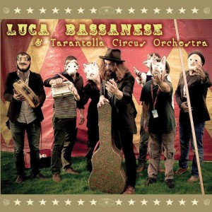 Luca Bassanese & Tarantella Circus Orchestra