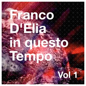 Franco D'Elia - In questo Tempo Vol 1